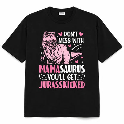 100%25 Cotton Unisex Don't Mess With Mamasaurus Funny Mother's Day Mom Mama T-Shirt