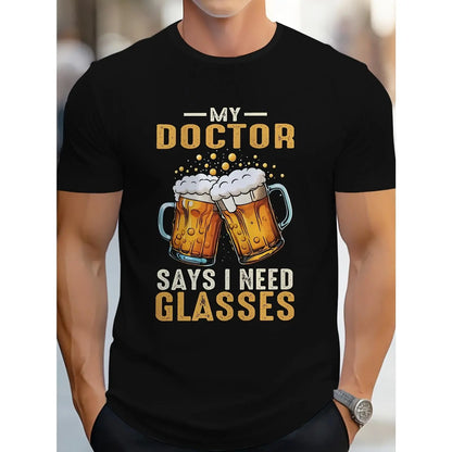 [Funny Beer T-Shirt] Men's Funny Beer & Doctor Slogan T-Shirt - "My Doctor Says I Need Glasses" Print with Beer Mugs, Casual Round Neck Tee for Parties, Barbecues & Casual Attire - Humorous Gift for Beer Lovers & Humor Fans