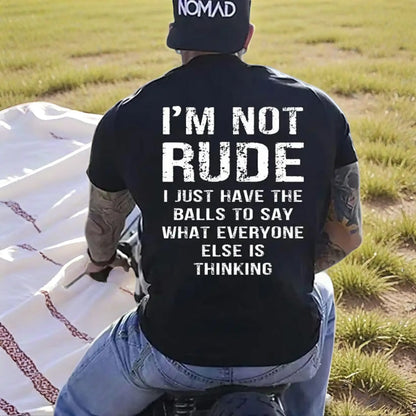 Men’s Short-Sleeve Round Neck Graphic Sports Top - Soft Streetwear Fabric Apparel with "I’m Not Rude I Just Have the Balls to Say What Everyone Else Is Thinking" Print