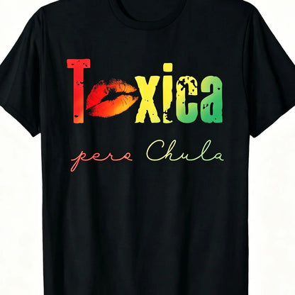 Toxica Pero Chula Graphic Tee - Funny Spanish Quote T-Shirt for Feisty Latinas, Casual Loose Fit Crew Neck Short Sleeve Top, 100%25 Comfort Material, Black with White Lettering Cotton Fabric Soft Summer Y2K Streetwear  Crewneck Tshirt