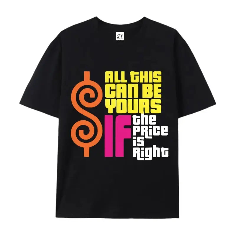 Men's Cotton T Shirt Featuring Vibrant Retro "All This Can Be Yours If The Price Is Right" Graphic Print Casual Round Neck Short Sleeve Tee for Casual Wear
