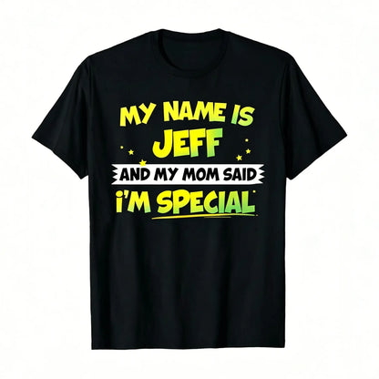 Menswear Short-Sleeve Round Neck Cotton T-Shirt - Playful Themed Vibrant Typography Graphic, "My Name Is Jeff And My Mom Said I'm Special" Print, Streetwear Casual Daily Wear Gift