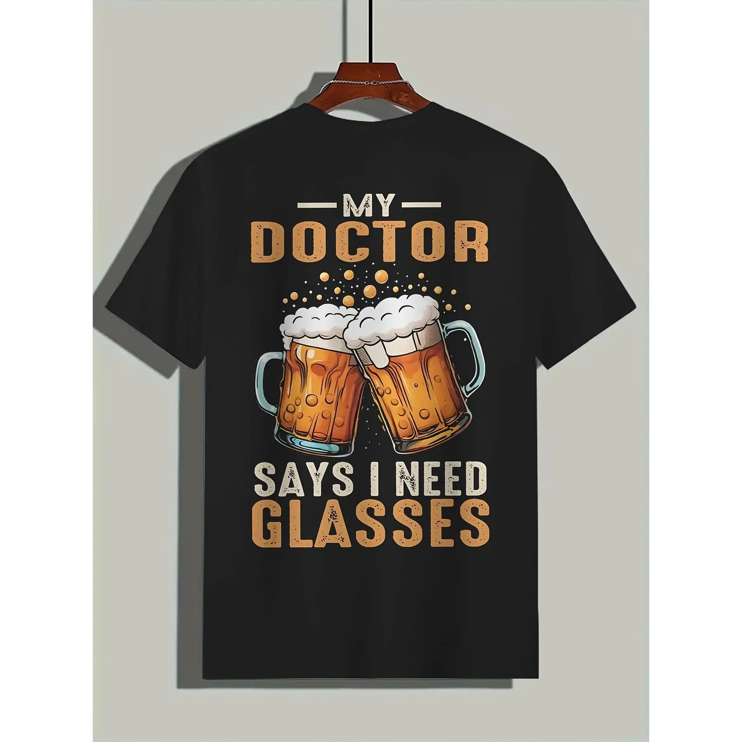 [Funny Beer T-Shirt] Men's Funny Beer & Doctor Slogan T-Shirt - "My Doctor Says I Need Glasses" Print with Beer Mugs, Casual Round Neck Tee for Parties, Barbecues & Casual Attire - Humorous Gift for Beer Lovers & Humor Fans