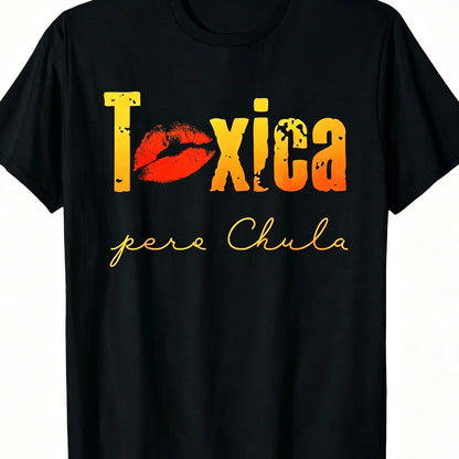 Toxica Pero Chula Graphic Tee - Funny Spanish Quote T-Shirt for Feisty Latinas, Casual Loose Fit Crew Neck Short Sleeve Top, 100%25 Comfort Material, Black with White Lettering Cotton Fabric Soft Summer Y2K Streetwear  Crewneck Tshirt