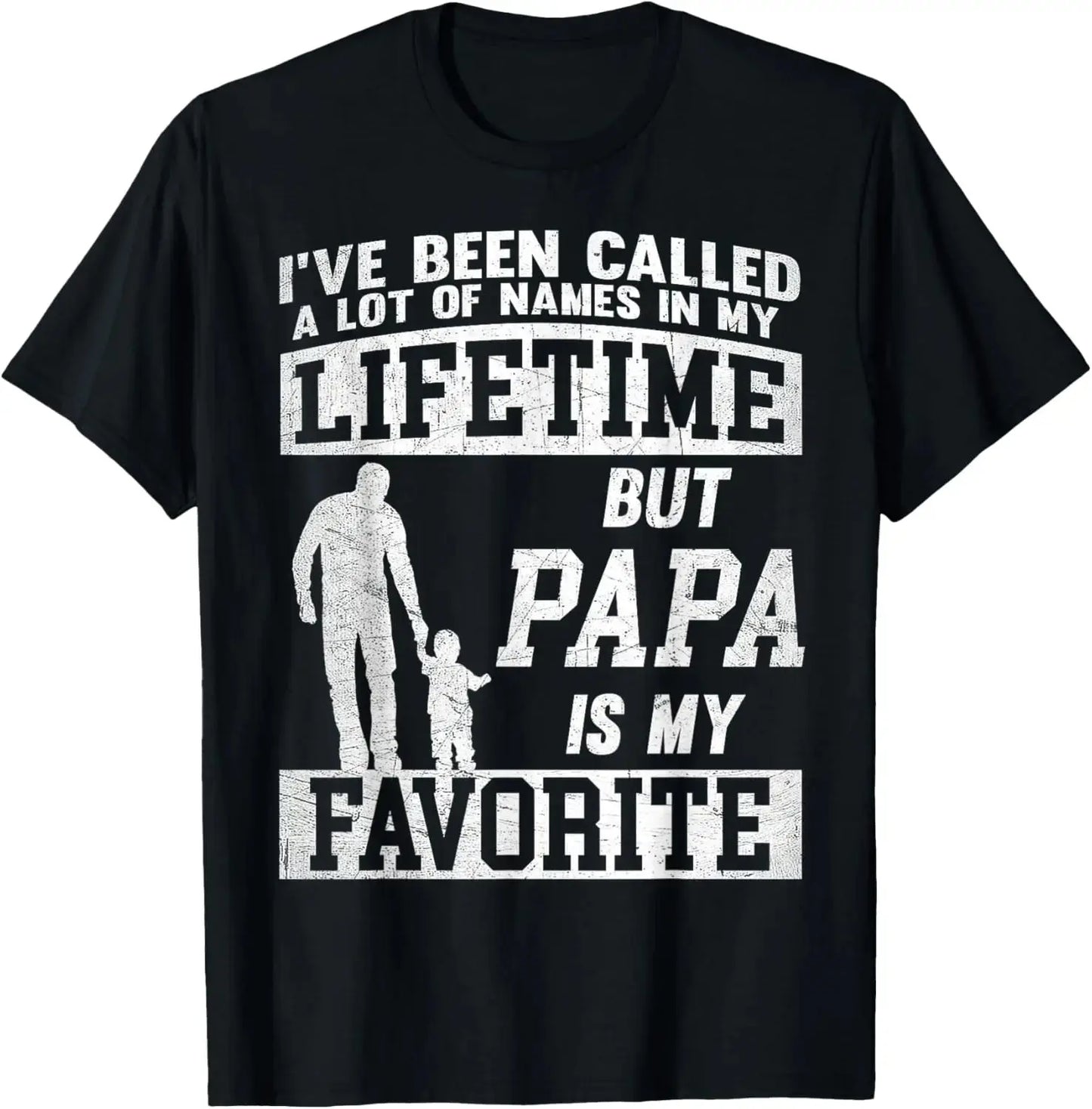 100%25 Cotton I've Been Called A Lot Of Names But Papa Father's Day T-Shirt