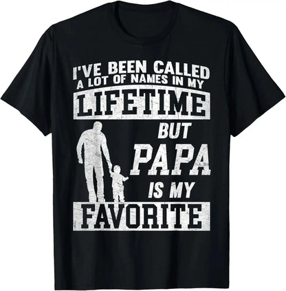 100%25 Cotton I've Been Called A Lot Of Names But Papa Father's Day T-Shirt