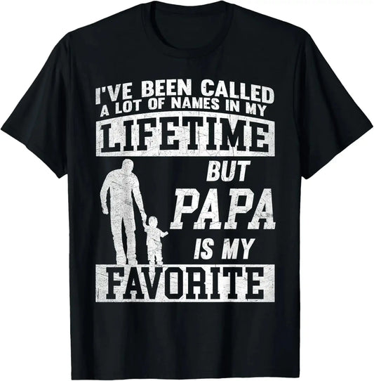 100%25 Cotton I've Been Called A Lot Of Names But Papa Father's Day T-Shirt