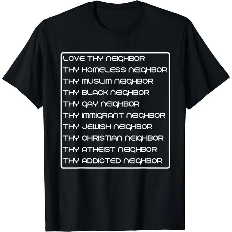 [100%25 Cotton]Love thy neighbor homeless muslim black gay immigrant jewish T-Shirt