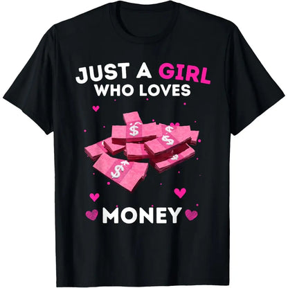 Soft Short Sleeve Just a Girl Who Loves Money T-Shirt Unisex