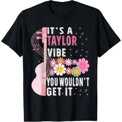 100%25 Cotton T-Shirt - "It's A Taylor You Wouldn't Get It" Groovy Print, Soft Comfortable, Trendy Casual Style, Machine Washable, Perfect for Taylor Fans & Daily Wear