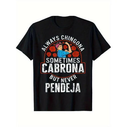 Empowering Latina T-Shirt - 'Always Chingona, Sometimes Cabrona, But Never Pendeja