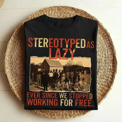 Stereotyped as Lazy Black History Month Shirt, Black History African American Tee, African Black Pride