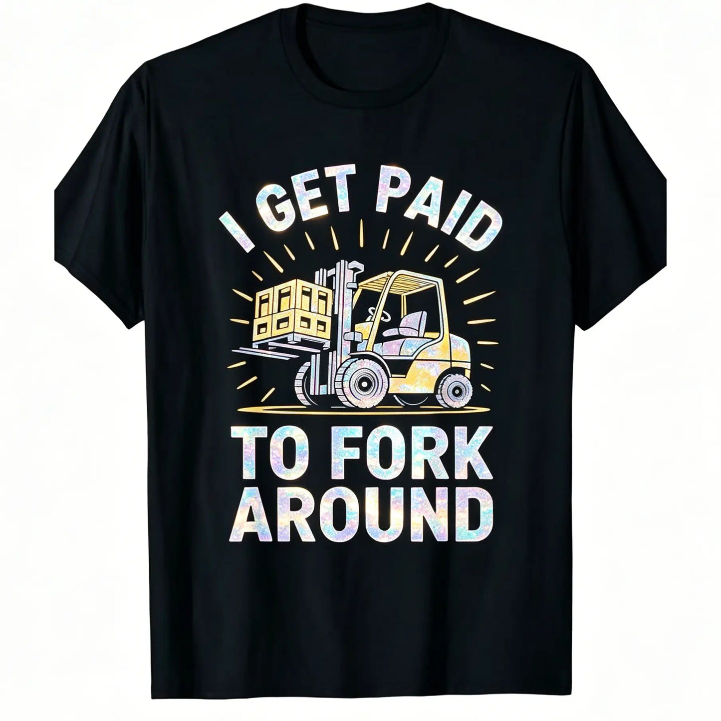 Unisex Heavy Industry Graphic T-Shirt - Forklift Truck Driver "I Get Paid to Fork Around" Print, Black with Yellow Forklift Design, Soft Breathable Cotton, Men's Industrial Workwear Tee for Warehouse, Construction