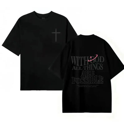 Men's Black T-Shirt with White "With God All Things Are Possible" Matthew 26:41 Print, Loose Fit Casual Wear, Premium Summer Fabric, Perfect Christmas & New Year Gift