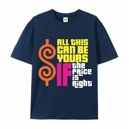 Men's Cotton T Shirt Featuring Vibrant Retro "All This Can Be Yours If The Price Is Right" Graphic Print Casual Round Neck Short Sleeve Tee for Casual Wear