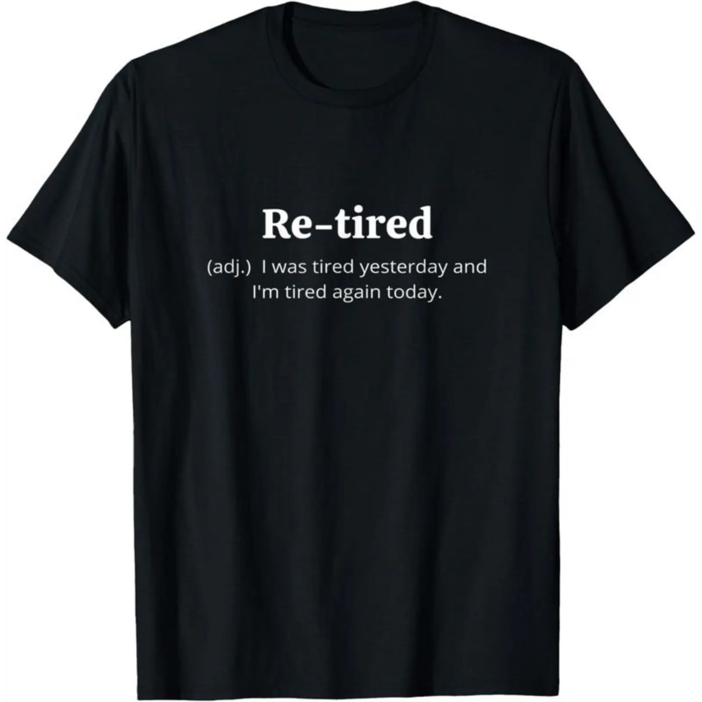 【100%25 Cotton】Funny Retired Definition T-Shirt | Sarcastic Retirement Tee for Men and Women | Premium Quality for a Comfy Fit | Perfect Gift for New Retirees!
