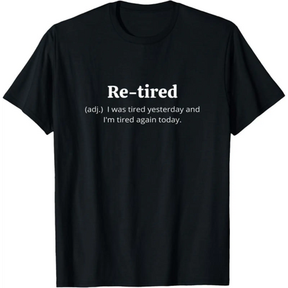 【100%25 Cotton】Funny Retired Definition T-Shirt | Sarcastic Retirement Tee for Men and Women | Premium Quality for a Comfy Fit | Perfect Gift for New Retirees!