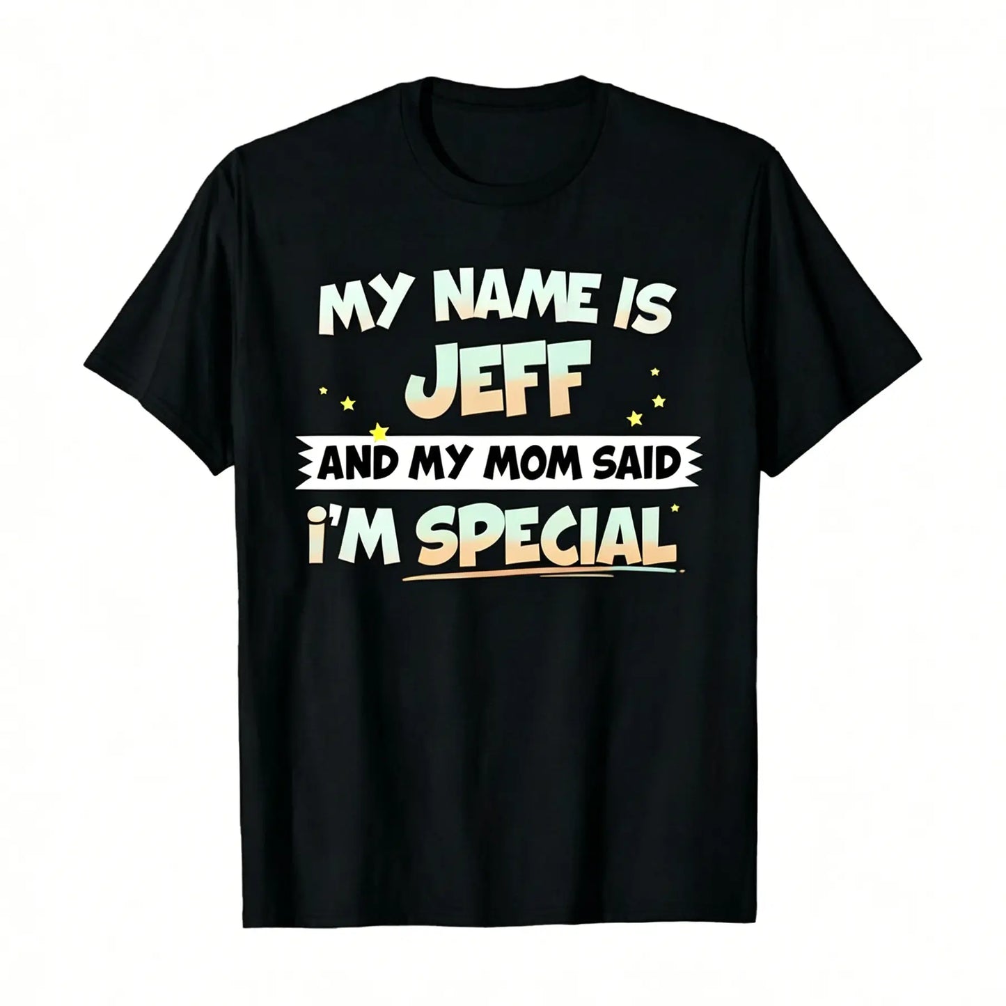 Menswear Short-Sleeve Round Neck Cotton T-Shirt - Playful Themed Vibrant Typography Graphic, "My Name Is Jeff And My Mom Said I'm Special" Print, Streetwear Casual Daily Wear Gift