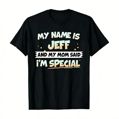 Menswear Short-Sleeve Round Neck Cotton T-Shirt - Playful Themed Vibrant Typography Graphic, "My Name Is Jeff And My Mom Said I'm Special" Print, Streetwear Casual Daily Wear Gift