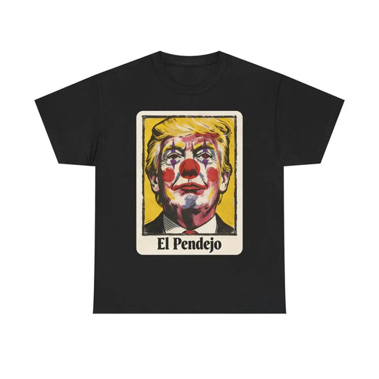 Viral Political Shirt Featuring El Pendejo Clown Portrait and Satirical Art