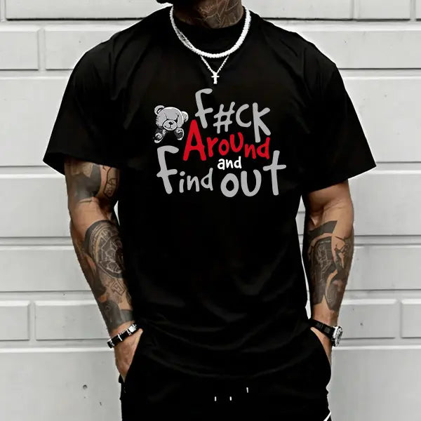 Men’s “Fuck Around and Find Out” graphic T-shirt with teddy bear print, soft cotton blend, perfect for streetwear lovers, bold style fans, and casual everyday outfits.