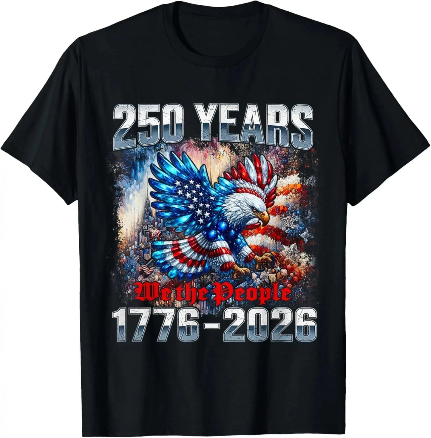 Patriotic Eagle And Flag 250 Years 1776 2026 250th Birthday T-Shirt