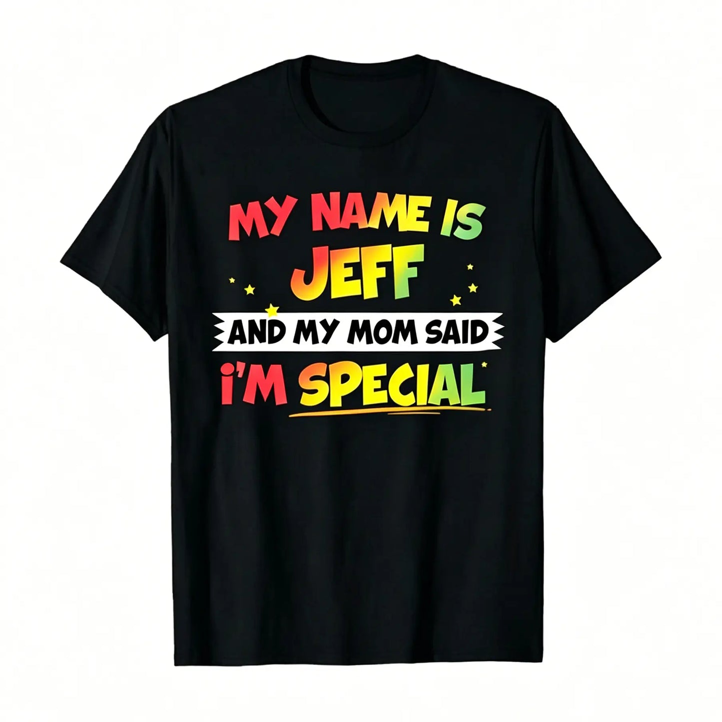 Menswear Short-Sleeve Round Neck Cotton T-Shirt - Playful Themed Vibrant Typography Graphic, "My Name Is Jeff And My Mom Said I'm Special" Print, Streetwear Casual Daily Wear Gift