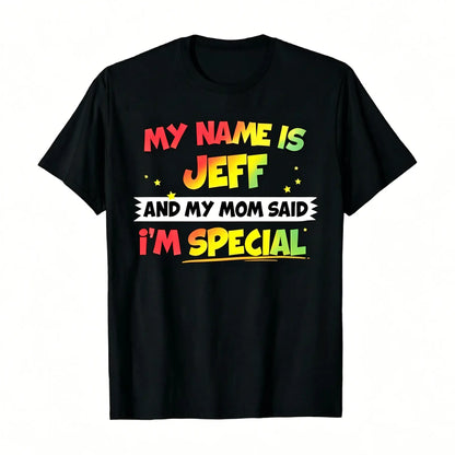 Menswear Short-Sleeve Round Neck Cotton T-Shirt - Playful Themed Vibrant Typography Graphic, "My Name Is Jeff And My Mom Said I'm Special" Print, Streetwear Casual Daily Wear Gift