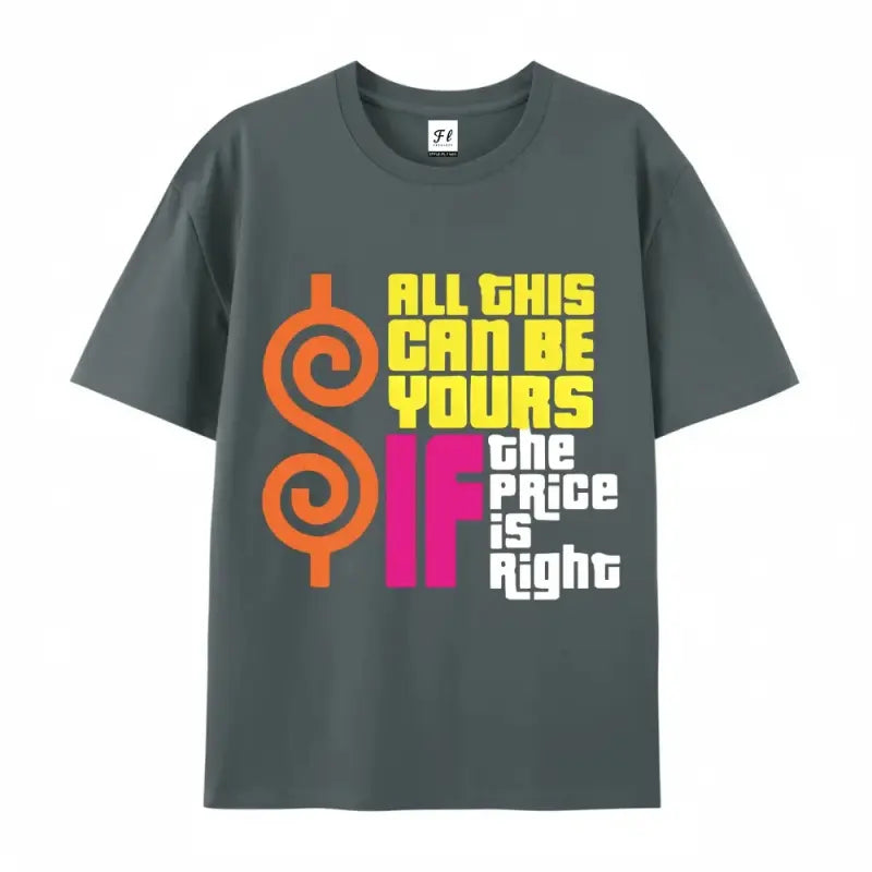 Men's Cotton T Shirt Featuring Vibrant Retro "All This Can Be Yours If The Price Is Right" Graphic Print Casual Round Neck Short Sleeve Tee for Casual Wear