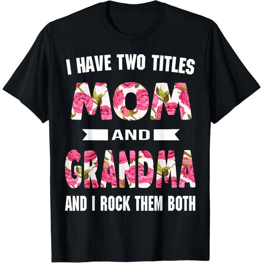 [100%25 Cotton]I Have Two Titles Mom Grandma And I Rock Them Mother's Day T-Shirt