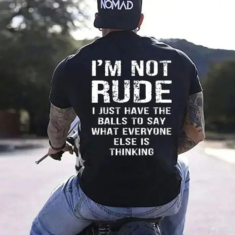 Men’s Short-Sleeve Round Neck Graphic Sports Top - Soft Streetwear Fabric Apparel with "I’m Not Rude I Just Have the Balls to Say What Everyone Else Is Thinking" Print