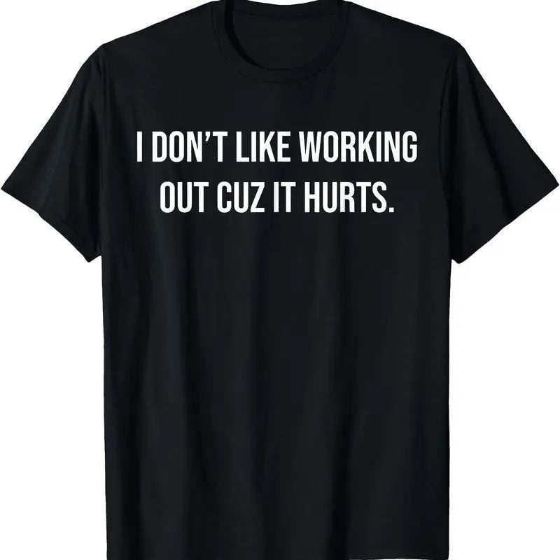 [100%25 Cotton] I Don't Like Working Out Cuz It Hurts T-Shirt - Graphic Tees,Trendy T-shirt - Short Sleeve Men Regular Fit Casual Streetwear Men Gifts