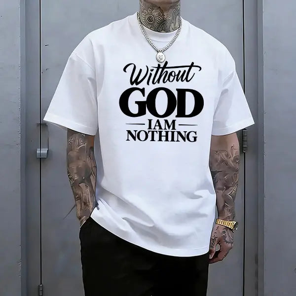 Men’s “Without God I Am Nothing” Christian graphic T-shirt, faith quote print tee, casual crew neck, perfect for church, faith wear, and streetwear.