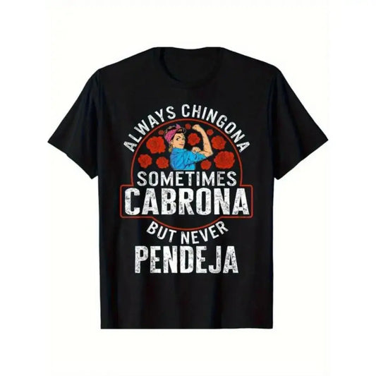 Summer T Shirts Empowering Latina T-Shirt - 'Always Chingona, Sometimes Cabrona, But Never Pendeja Novelty Graphic T Shirt funny tshirt Undershirts Tees Casual Streetwear Classic Plain Men's Women Cotton Moisture Wicking Short Sleeve Crew Neck