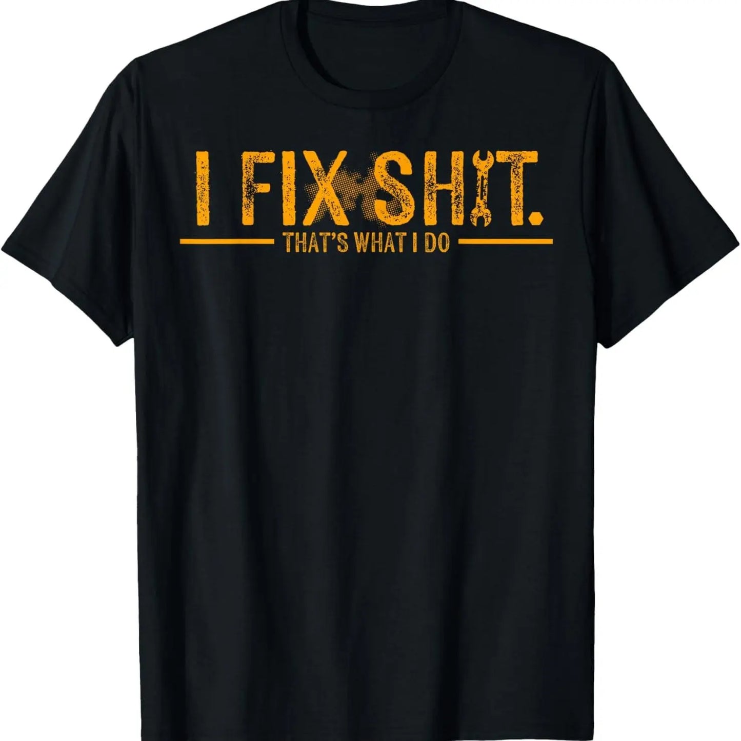 I Fix Sh*t That’s What I Do Shirt, Funny Mechanic Quote Shir for Men, Blue Collar Workwear Attitude