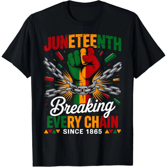 Juneteenth Freedom Tee – Breaking Every Chain Since 1865 for Men and Women