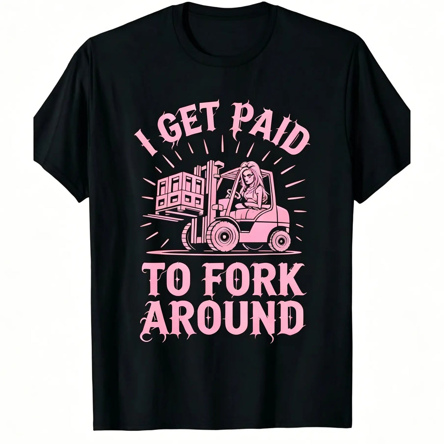 Unisex Heavy Industry Graphic T-Shirt - Forklift Truck Driver "I Get Paid to Fork Around" Print, Black with Yellow Forklift Design, Soft Breathable Cotton, Men's Industrial Workwear Tee for Warehouse, Construction