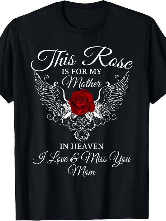 [Limited Edition New Arrival]This Rose Is for My Mother in Heaven, I Miss You Mom T-Shirt S-3XL. Design, This Summer Short-Sleeve Printed T-Shirt Is Made of Solid Color 180G Material