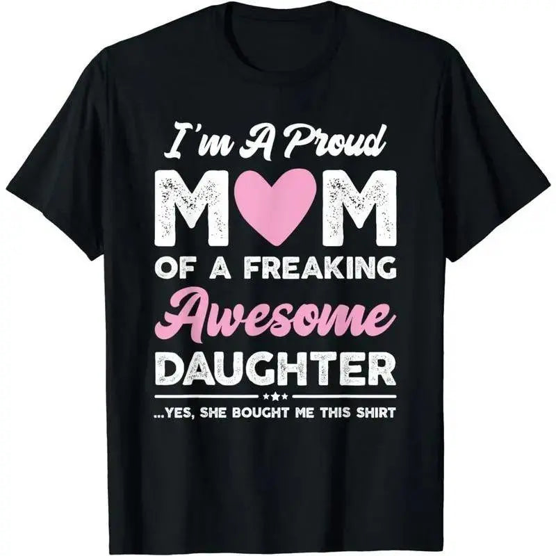 [100%25 Cotton] I'm A Proud Mom Shirt Gift From Daughter Funny Mothers Day T-Shirt