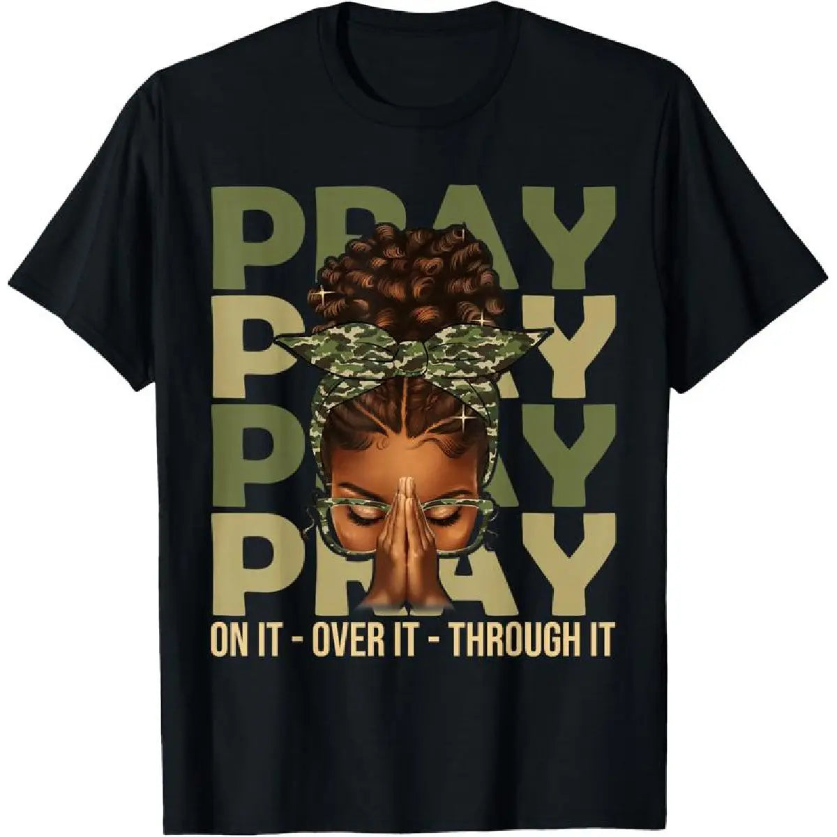 100%25 Cotton Pray On It Pray Over It Black Woman Afro Christian Sayings T-Shirt