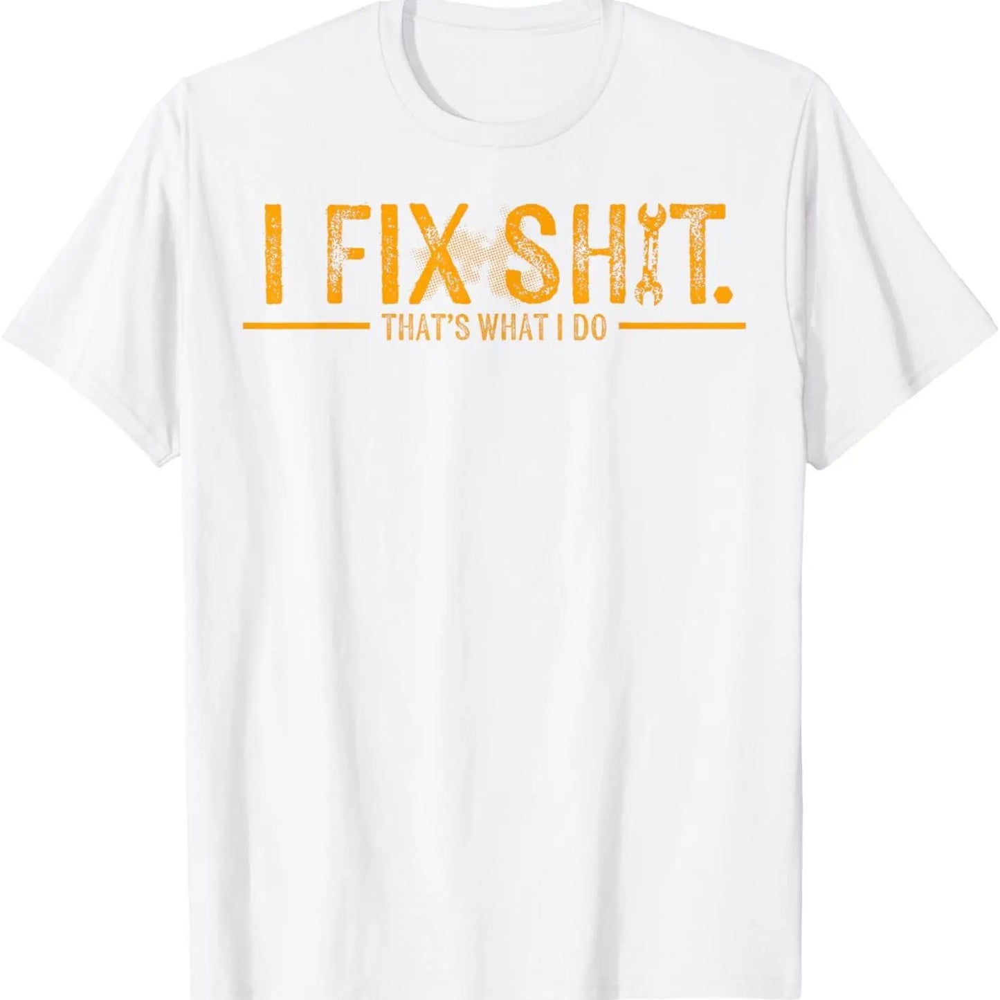 I Fix Sh*t That’s What I Do Shirt, Funny Mechanic Quote Shir for Men, Blue Collar Workwear Attitude