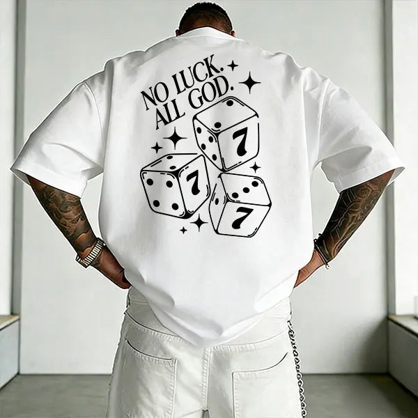 Men’s “No Luck All God” dice graphic T-shirt, bold Christian faith print, soft cotton blend, perfect for religious fashion lovers, streetwear fans, and edgy everyday outfits.