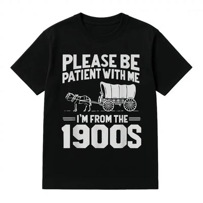 Men's & Women's Cotton Short-Sleeve Round Neck Casual T-Shirt, "Please Be Patient I'm From the 1900s" Funny Over-the-Hill Golf Gift Top