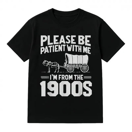 Men's & Women's Cotton Short-Sleeve Round Neck Casual T-Shirt, "Please Be Patient I'm From the 1900s" Funny Over-the-Hill Golf Gift Top