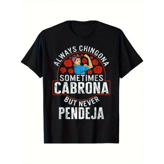 Cotton Empowering Latina T-Shirt - 'Always Chingona, Sometimes Cabrona, But Never Pendeja