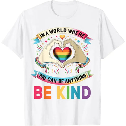 in A World Where You Can Be Anything Be Kind Gay Pride LGBT T-Shirt